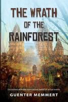 The Wrath of the Rainforest: Encounters with the supernatural, based on actual events 0615775780 Book Cover