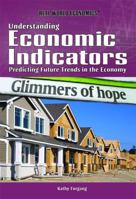 Understanding Economic Indicators: Predicting Future Trends in the Economy 1448855713 Book Cover