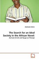 The Search for an Ideal Society in the African Novel 3639329619 Book Cover