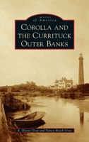 Corolla and the Currituck Outer Banks 1467106984 Book Cover