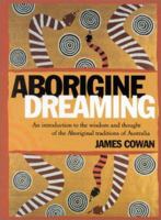 Aborigine Dreaming: An Introduction to the Wisdom and Magic of the Aboriginal Traditions 0007145462 Book Cover