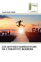 Les Mythes Fondateurs de l'Identité Berbère (French Edition) 6207813472 Book Cover