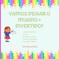 VAMOS DEIXAR O MUNDO + DIVERTIDO? (Portuguese Edition) B0DX4BG3BL Book Cover