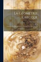 La Géométrie Grecque: Comment Son Histoire Nous Est Parvenue Et Ce Que Nous En Savons... (French Edition) 1022616625 Book Cover
