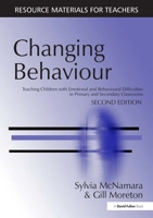 Changing Behaviour: Teaching Children with Emontional Behavioural Difficulties in Primary and Secondary Classrooms (Resource Materials for Teachers) 1853467456 Book Cover