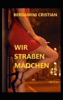 WIR STRAßENMADCHEN (German Edition) B0C63M1XS2 Book Cover