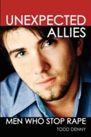 Unexpected Allies: Men Who Stop Rape 1425117007 Book Cover