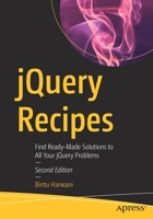 jQuery Recipes: Find Ready-Made Solutions to All Your jQuery Problems 1484273036 Book Cover