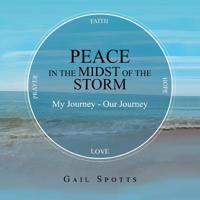 Peace in the Midst of the Storm: Faith - Hope - Love - Prayer 1728312019 Book Cover