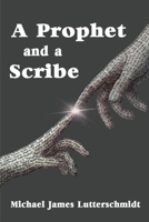 A Prophet and a Scribe 1959770810 Book Cover
