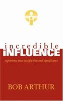 Incredible Influence 1600341586 Book Cover