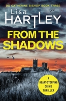 From the Shadows (Detective Catherine Bishop) 1788639898 Book Cover
