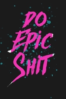 Do Epic Shit: Graffiti Splatter 120 Page Lined Notebook 166014938X Book Cover