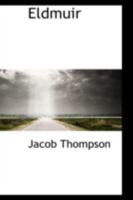 Eldmuir: An Art-Story Of Scottish Home-Life, Scenery And Incident. 1241478228 Book Cover