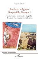 Histoire et religions : l'impossible dialogue ?: Essai d'analyse comparative des grilles de lecture historique et monothéistes (Questions Contemporaines) (French Edition) 2296006728 Book Cover