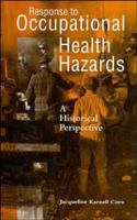 Response to Occupational Health Hazards: A Historical Perspective 0471284076 Book Cover