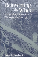 Reinventing the Wheel: A Buddhist Response to the Information Age (Suny Series in Philosophy and Biology) 0791442322 Book Cover