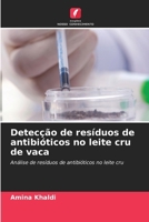 Detecção de resíduos de antibióticos no leite cru de vaca 6630275225 Book Cover