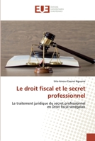 Le droit fiscal et le secret professionnel 6139560381 Book Cover