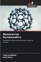 Nanocarrier farmaceutico: Innovazioni nella somministrazione mirata di farmaci (Italian Edition) 6206825396 Book Cover