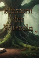 Flüstern der Wurzeln: Erzählungen von Geheimnissen und Schicksalen (Kurzgeschichten aus Solaris) (German Edition) B0F3PHD2H5 Book Cover