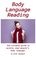 Body Language Reading: The ultimate guide to quickly read people's body language 1914215710 Book Cover