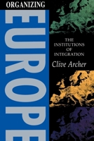 Organizing Europe: The Institutions of Integration 0340590394 Book Cover