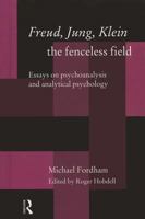Freud, Jung, Klein 0415186153 Book Cover