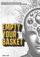 Empty Your Basket: Everyday Choices That Shape Your Future, Transform Your Life By Letting Go and Starting Fresh B0DWN895FK Book Cover