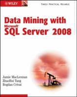 Data Mining with Microsoft SQL Server 2008 0470277742 Book Cover