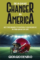 Be a Game Changer in America B0F22WSNWS Book Cover