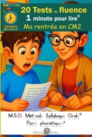 20 Tests de fluence - Ma rentrée en CM2 - 1 minute pour lire - MSO Méthode Syllabique Orale et ponts phonétiques DYS: 110 mots en 1 minute: Lecture chronométrée aussi pour dyslexiques 2390790240 Book Cover
