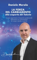 La forza del talento: Cosa ti rende unico? Lo sai? credi di saperlo? O vuoi scoprirlo? (Italian Edition) B0DYYDTXCH Book Cover