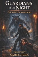 Guardians of the Night - Volume 1: The Night of Awakening B0GNK9S6KQ Book Cover