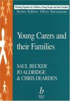 Young Carers and Their Families (Working Together for Children, Young People & Their Families) 0632049669 Book Cover