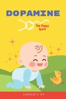 Dopamine: The Happy Spark (NeuroSnuggles Series) B0FKFT55SH Book Cover