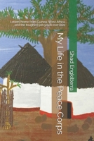 My Life in the Peace Corps: Letters home from Guinea, West Africa, and the toughest job you'll ever love null Book Cover