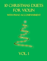 10 Christmas Duets for Violin with Piano Accompaniment: Vol. 1 B09LGTS26V Book Cover