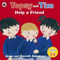 Topsy and Tim Help a Friend 1844225828 Book Cover