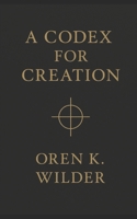 A Codex for Creation: not a manual — it’s an initiation B0FWZFV3J3 Book Cover