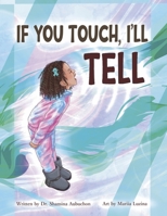 If You Touch, I'll Tell B0BGZ62Q1K Book Cover
