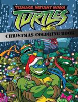 Christmas Coloring Book Teenage Mutant Ninja Turtles 1981270604 Book Cover