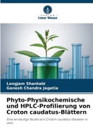 Phyto-Physikochemische und HPLC-Profilierung von Croton caudatus-Blättern (German Edition) 6208044723 Book Cover