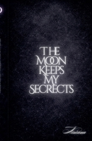 The Moon Keeps My Secrets B0GWQG5F33 Book Cover