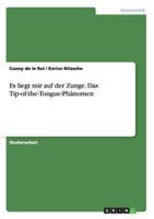 Es liegt mir auf der Zunge. Das Tip-of-the-Tongue-Ph�nomen 3656479313 Book Cover
