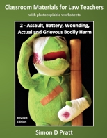 Classroom Materials for Law Teachers: Assault, Battery, Wounding, Actual and Grievous Bodily Harm 1545177600 Book Cover