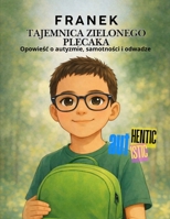 Franek Tajemnica zielonego plecaka (Polish Edition) B0GQPYPF1S Book Cover