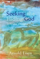 Seeking the Hiding God: A Personal Theological Essay 1963475453 Book Cover