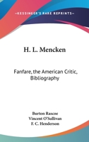 H. L. Mencken: Fanfare, The American Critic, Bibliography 1163747831 Book Cover