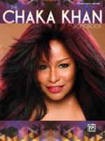 The Chaka Khan Songbook: Piano/Vocal/Guitar 1470618087 Book Cover